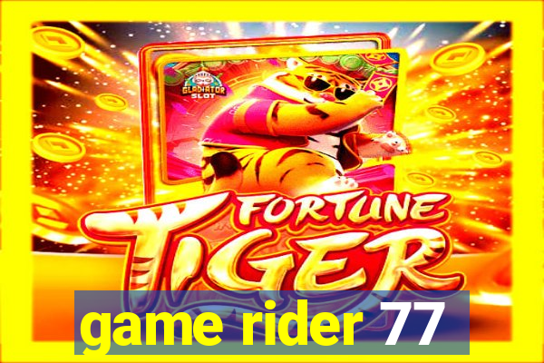 game rider 77